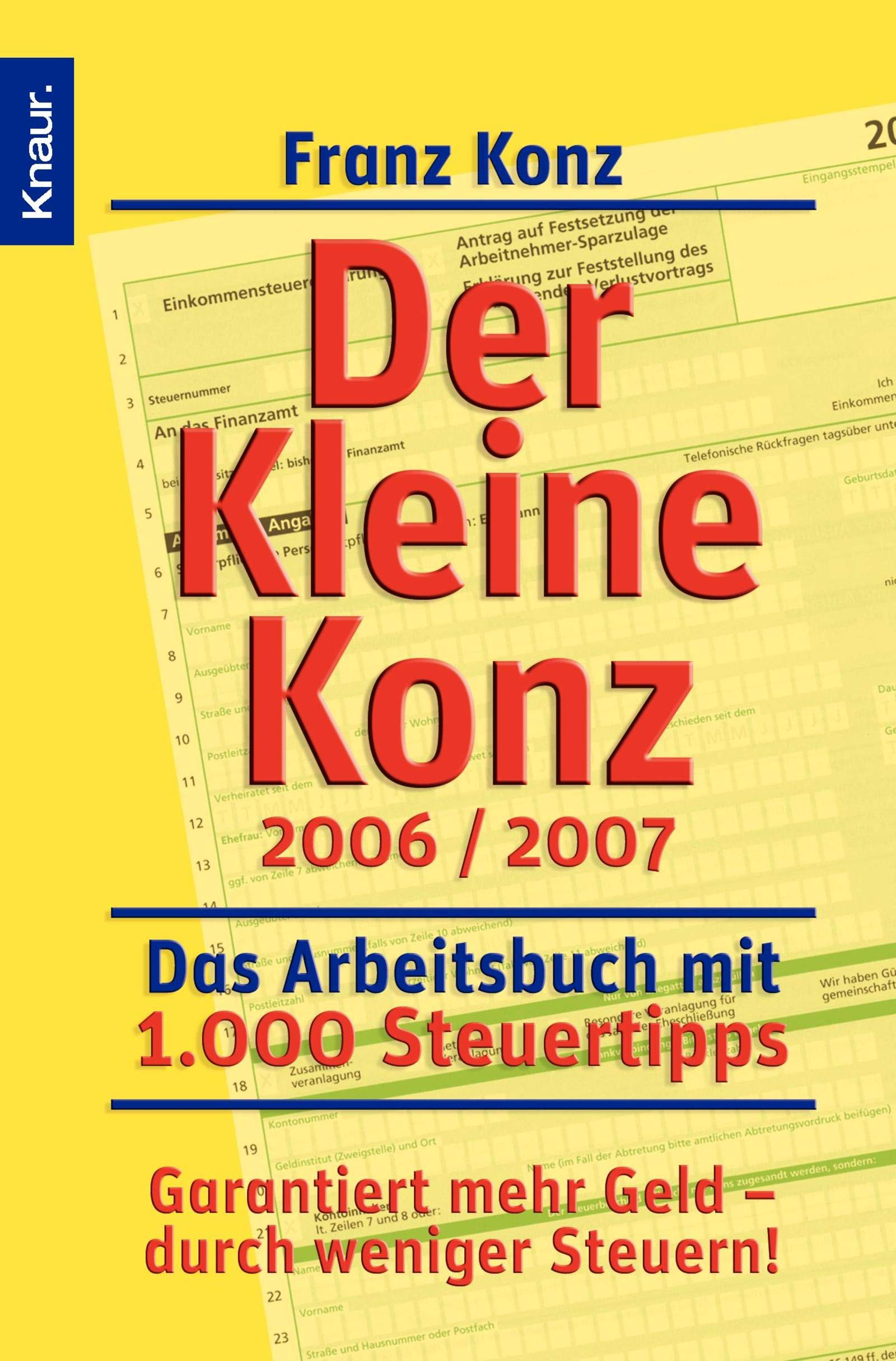 Der kleine Konz 2006 / 2007: Das Arbeitsbuch mit 1000 Steuertipps Business, Finance & Career