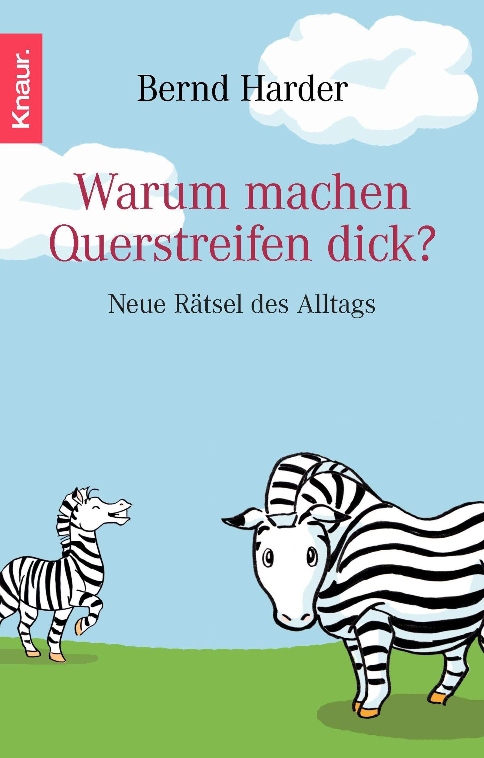 Warum machen Querstreifen dick?: Neue Rätsel des Alltags Leisure, Home & Garden