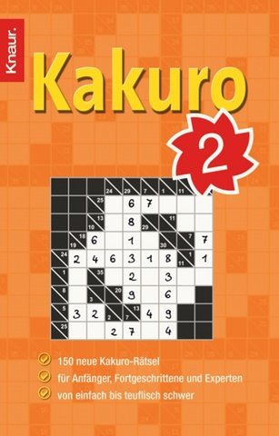 Kakuro 2: 150 neue Kakuro-Rätsel. Für Anfänger, Fortgeschrittene und Experten. Von einfach bis teuflisch schwer Leisure & Fun