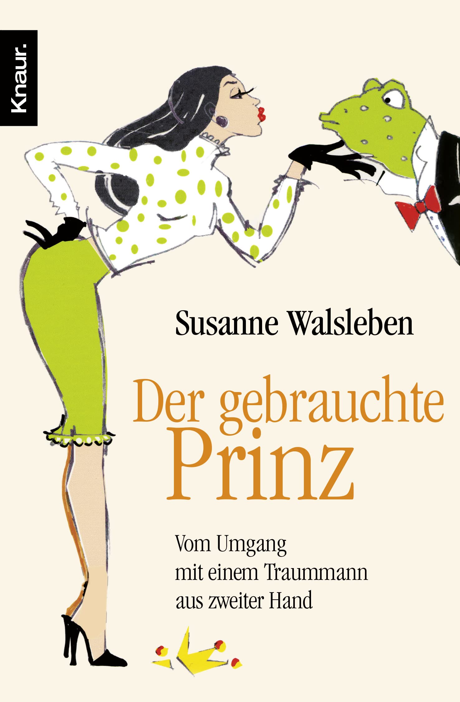 Der gebrauchte Prinz: Vom Umgang mit einem Traummann aus zweiter Hand Partnership & Love