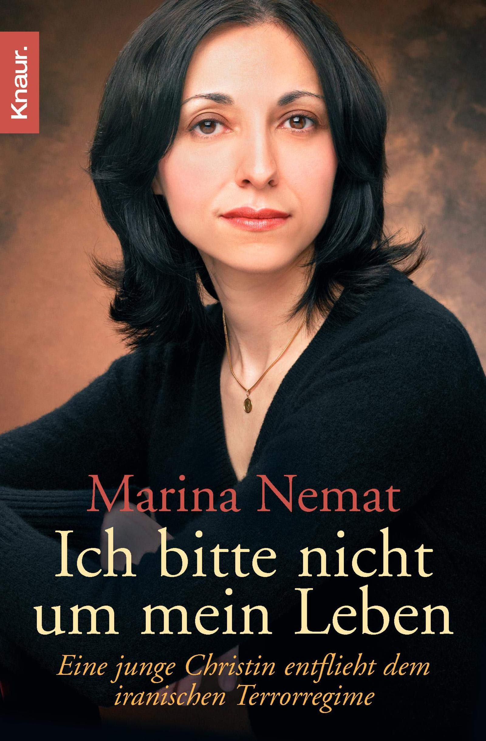 Ich bitte nicht um mein Leben: Eine junge Christin entflieht dem iranischen Terrorregime Books