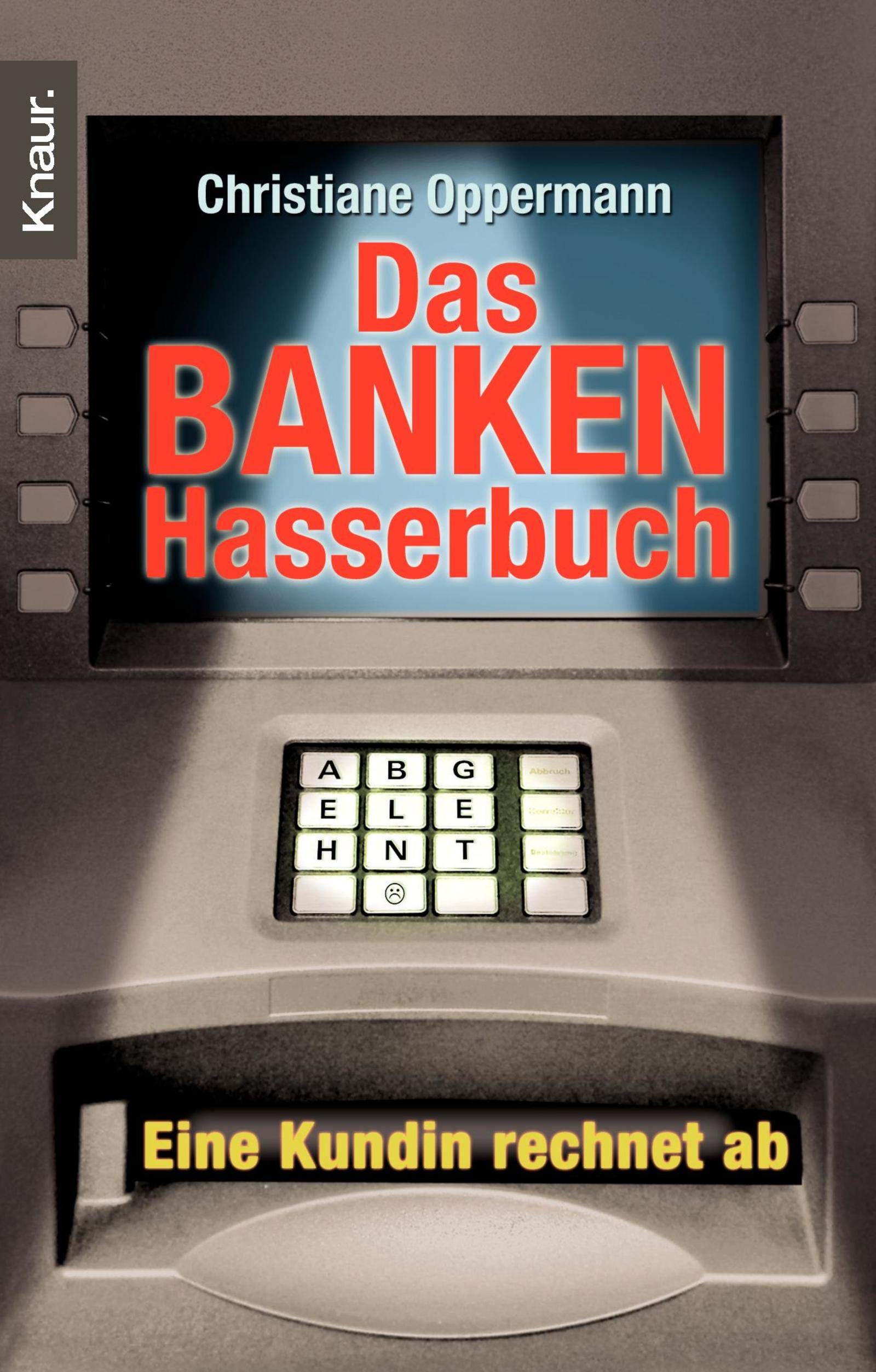 Das Bankenhasserbuch: Eine Kundin rechnet ab Social Sciences