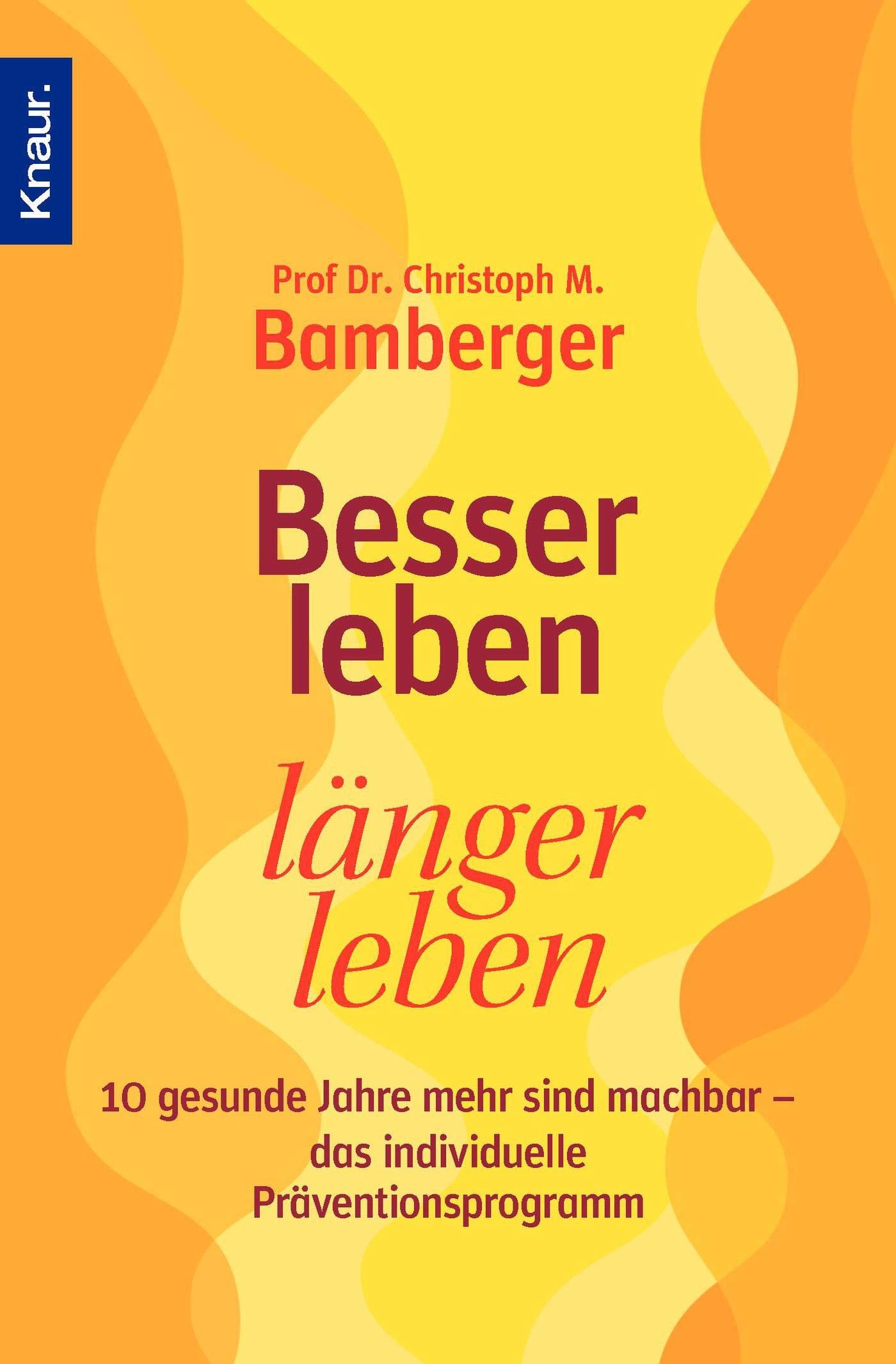 Besser leben, länger leben Health, Nutrition & Fitness