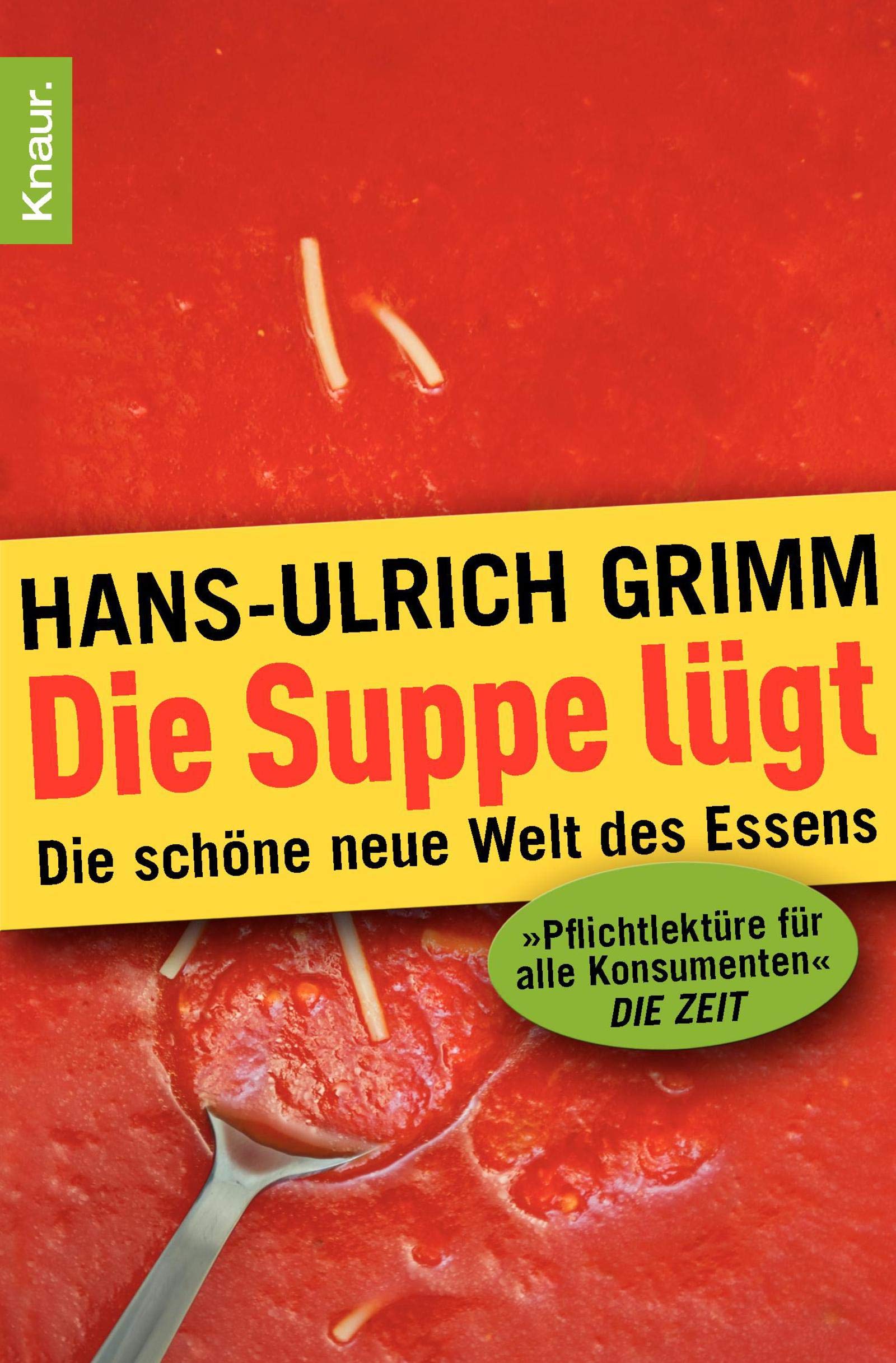 Die Suppe lügt: Die schöne neue Welt des Essens Leisure, Home & Garden