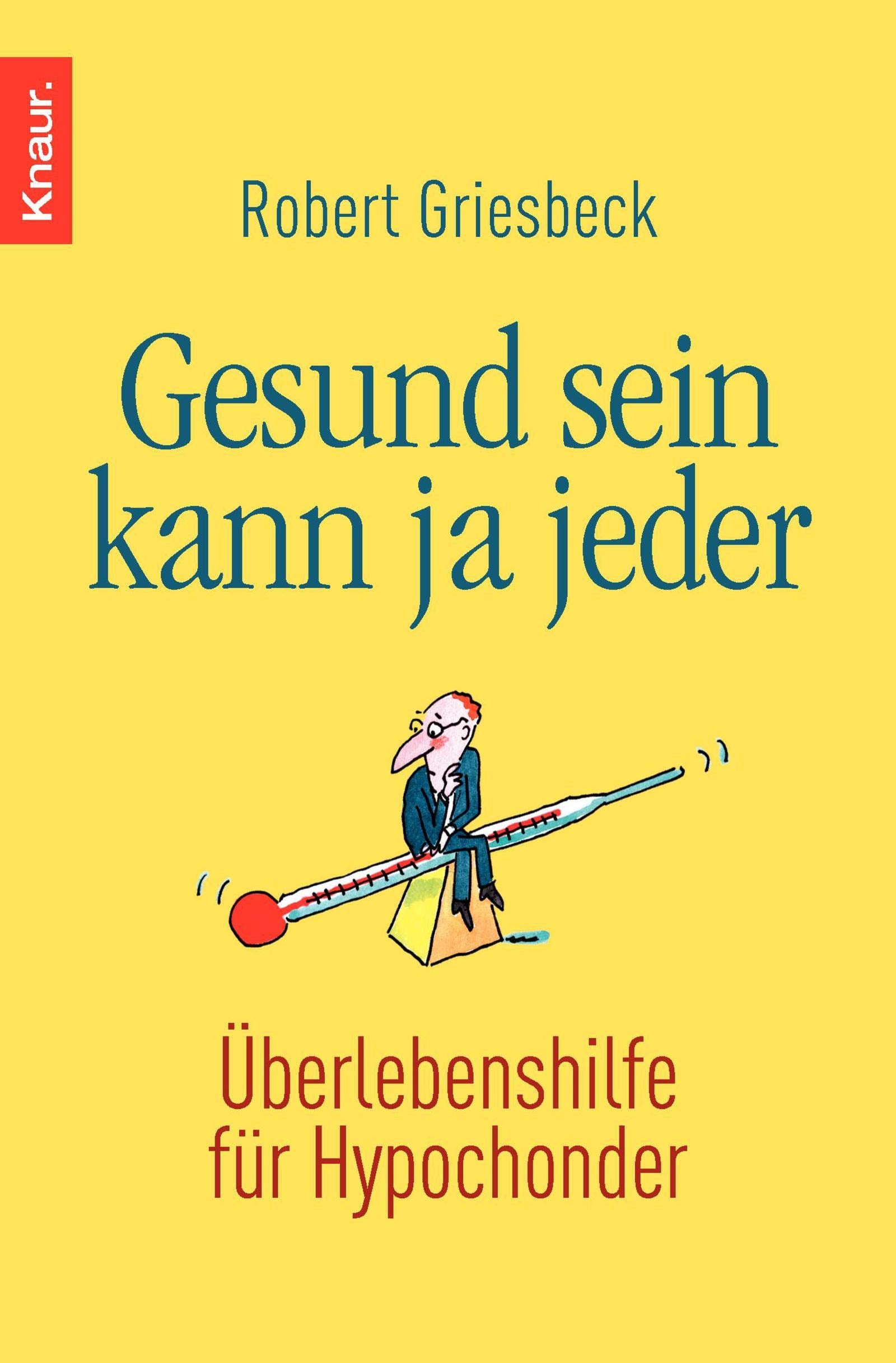 Gesund sein kann ja jeder: Überlebenshilfe für Hypochonder Leisure, Home & Garden