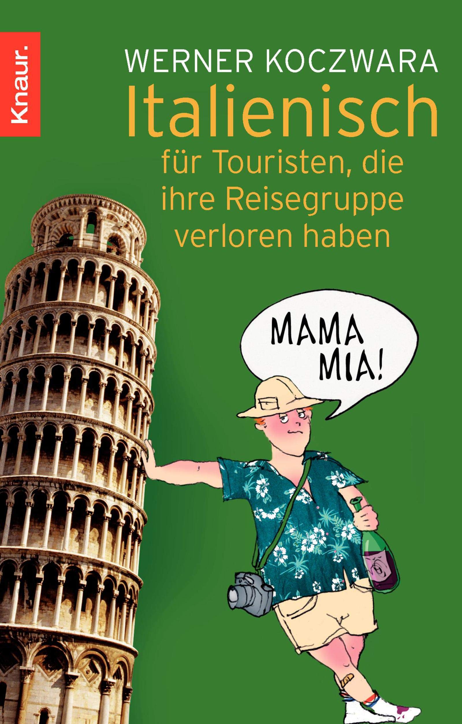 Italienisch für Touristen, die ihre Reisegruppe verloren haben: Originalausgabe Leisure, Home & Garden