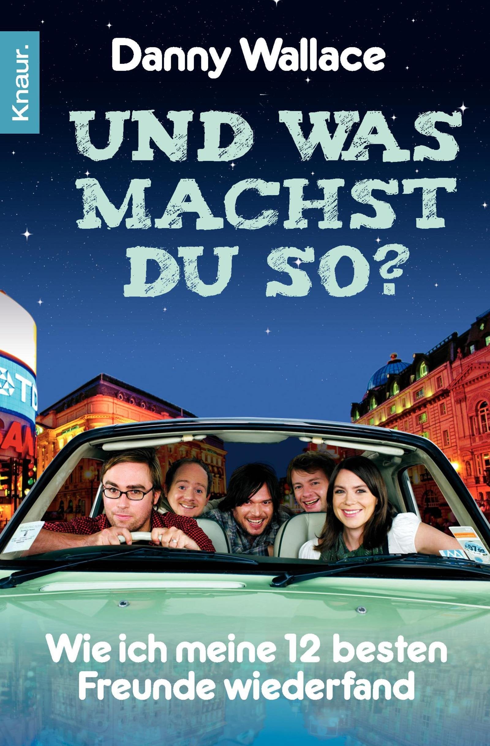 Und was machst Du so?: Wie ich meine 12 besten Freunde wiederfand Personalities
