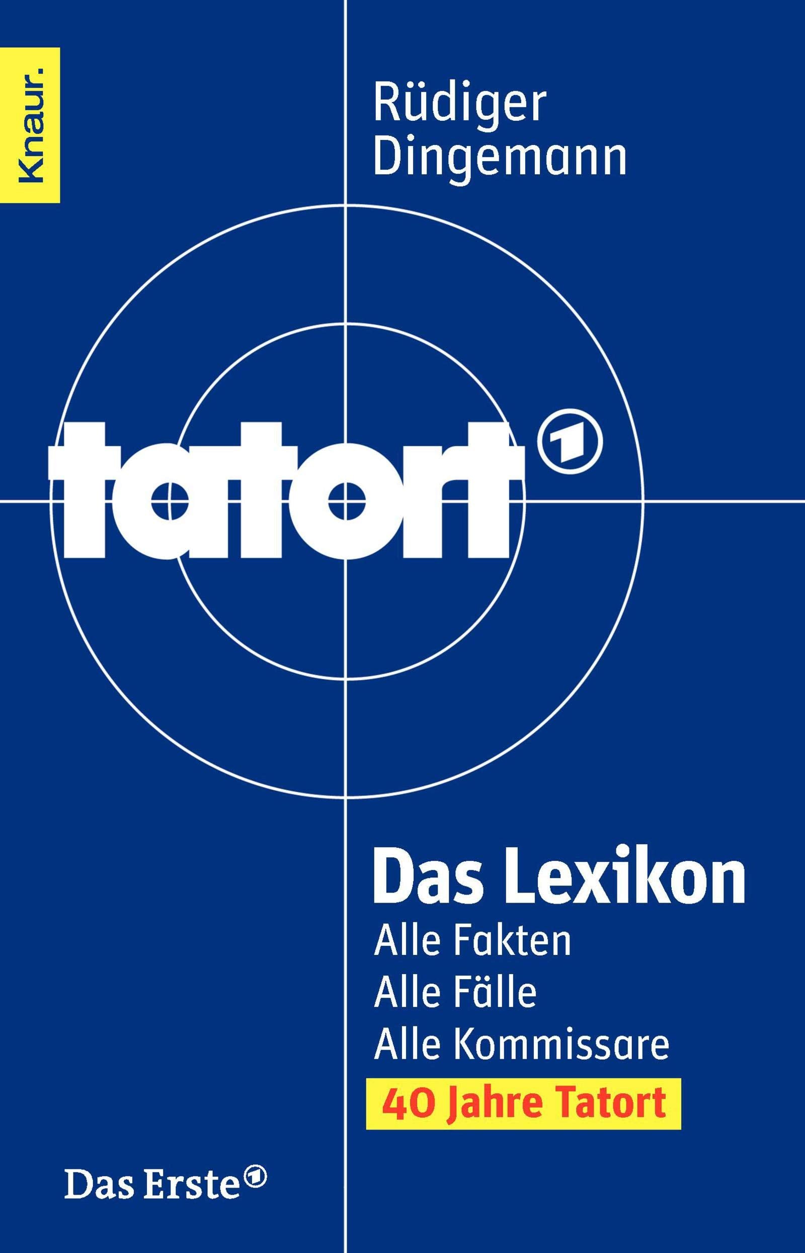 Tatort Das Lexikon: Alle Fakten. Alle Fälle. Alle Kommissare Film, Art & Culture