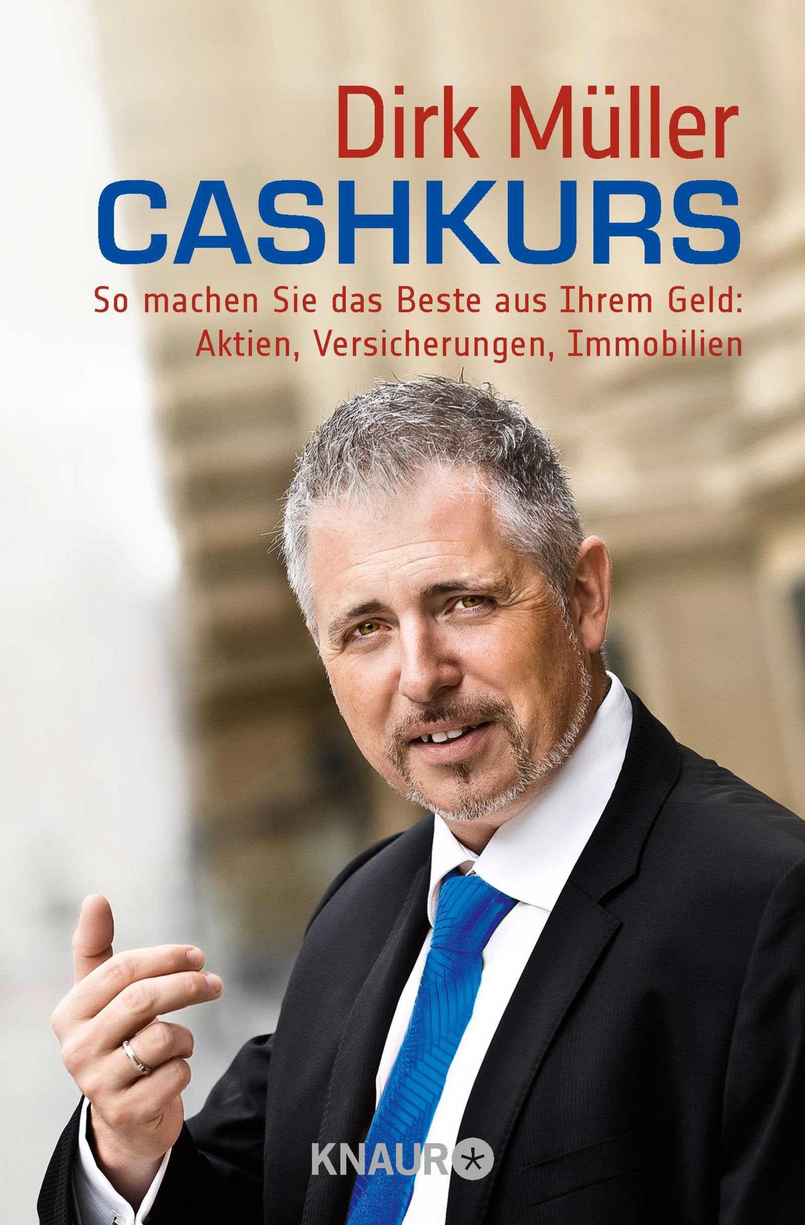 Cashkurs: So machen Sie das Beste aus Ihrem Geld: Aktien, Versicherungen, Immobilien Business, Finance & Career