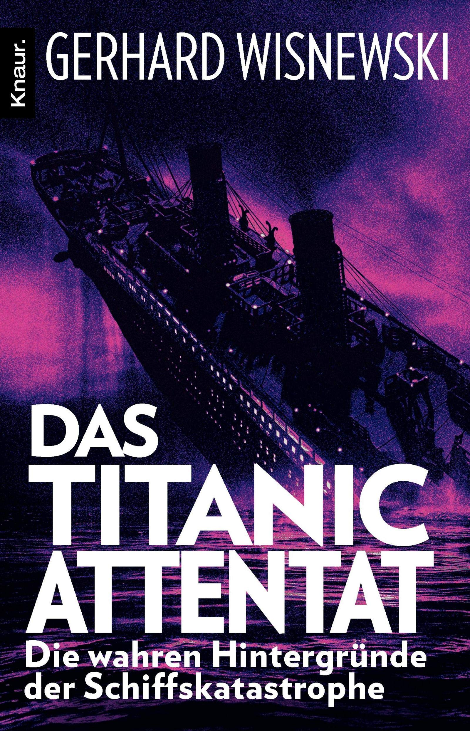 Das Titanic-Attentat: Die wahren Hintergründe der Schiffskatastrophe Books