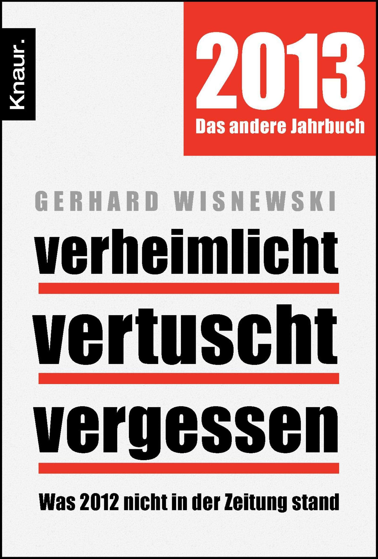 Verheimlicht - vertuscht - vergessen: Was 2012 nicht in der Zeitung stand Law