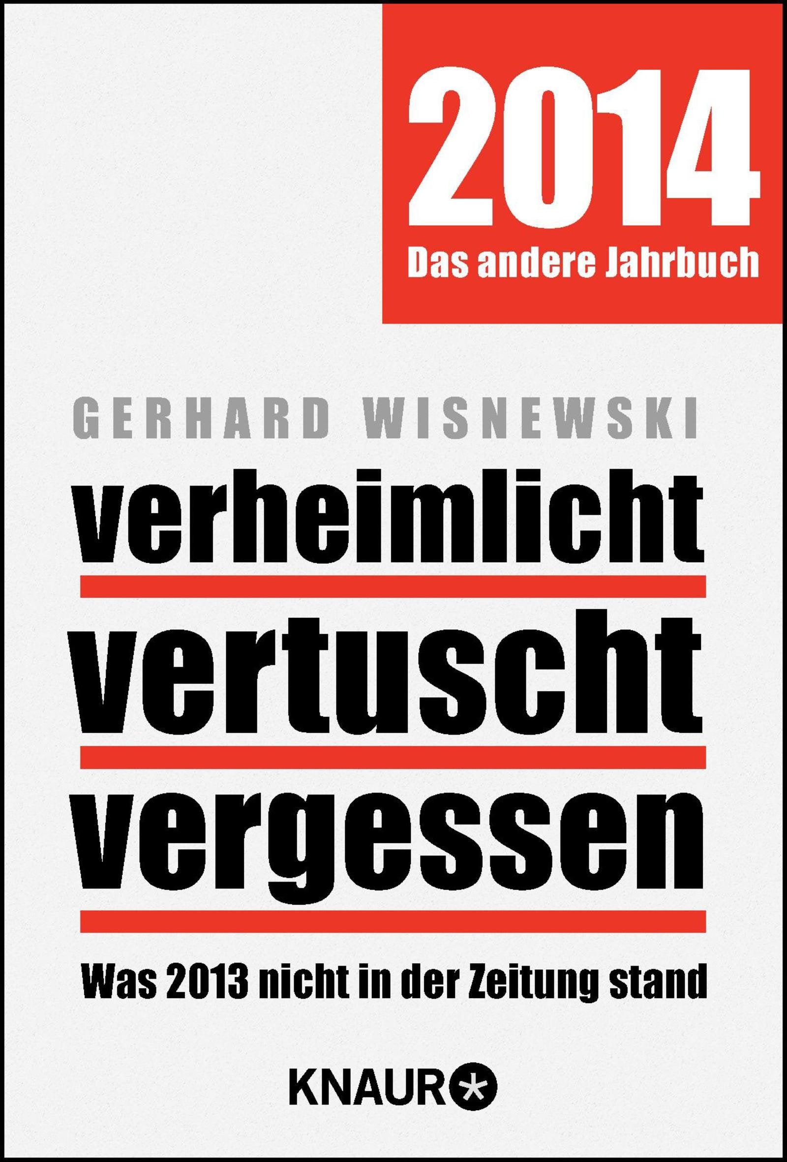 Verheimlicht - vertuscht - vergessen: Was 2013 nicht in der Zeitung stand Law