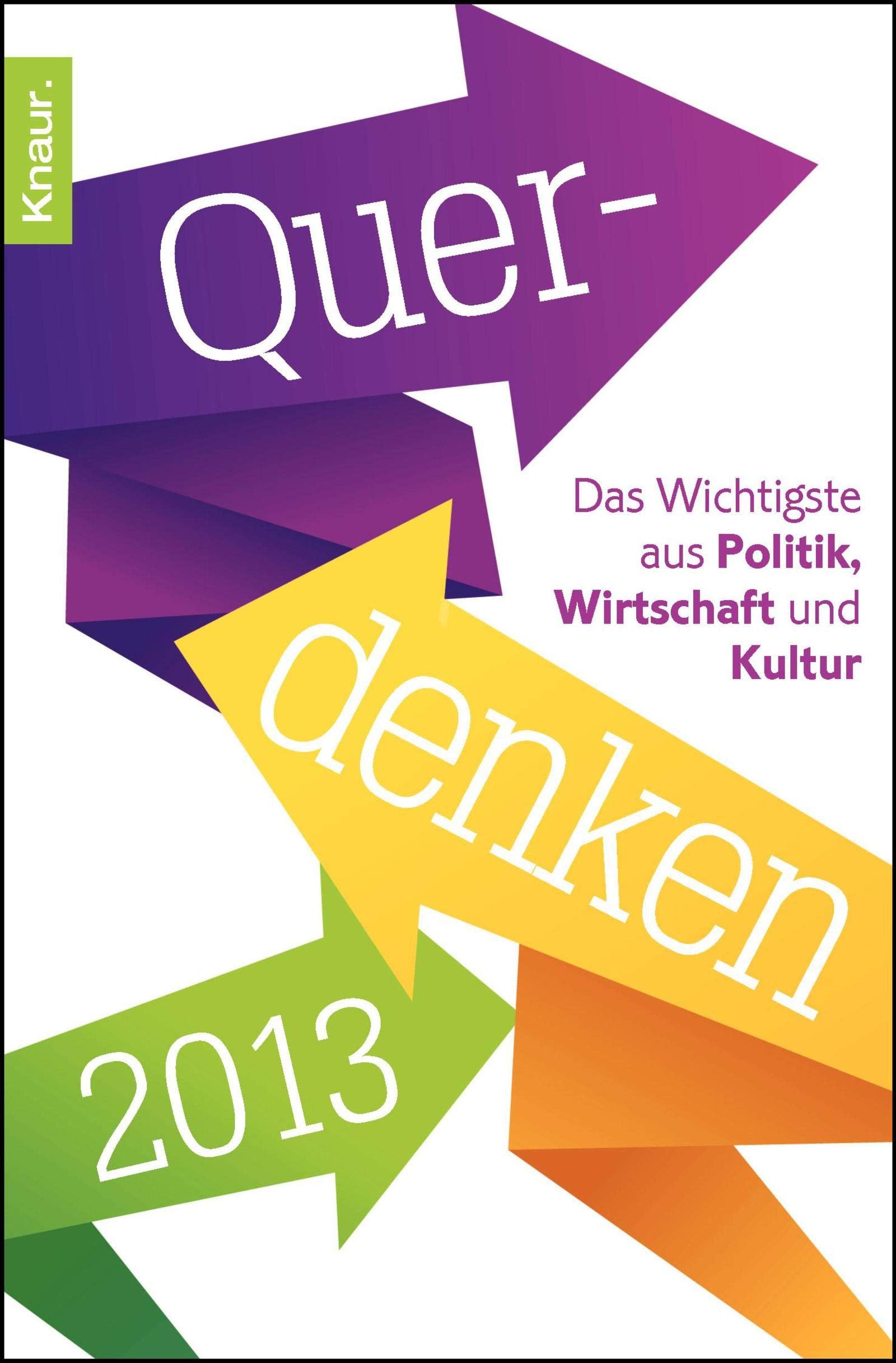 Querdenken 2013: Das Wichtigste aus Politik, Wirtschaft und Kultur Law