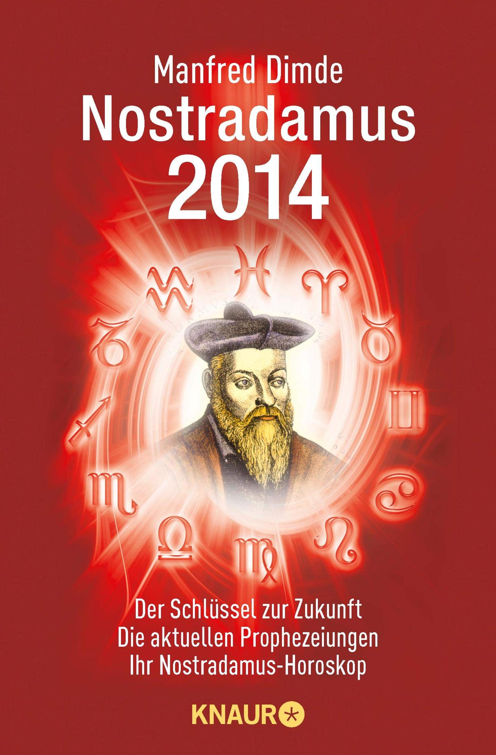 Nostradamus 2014: Der Schlüssel zur Zukunft - Die aktuellen Prophezeiungen - Ihr Nostradamus-Horoskop Religion & Esotericism
