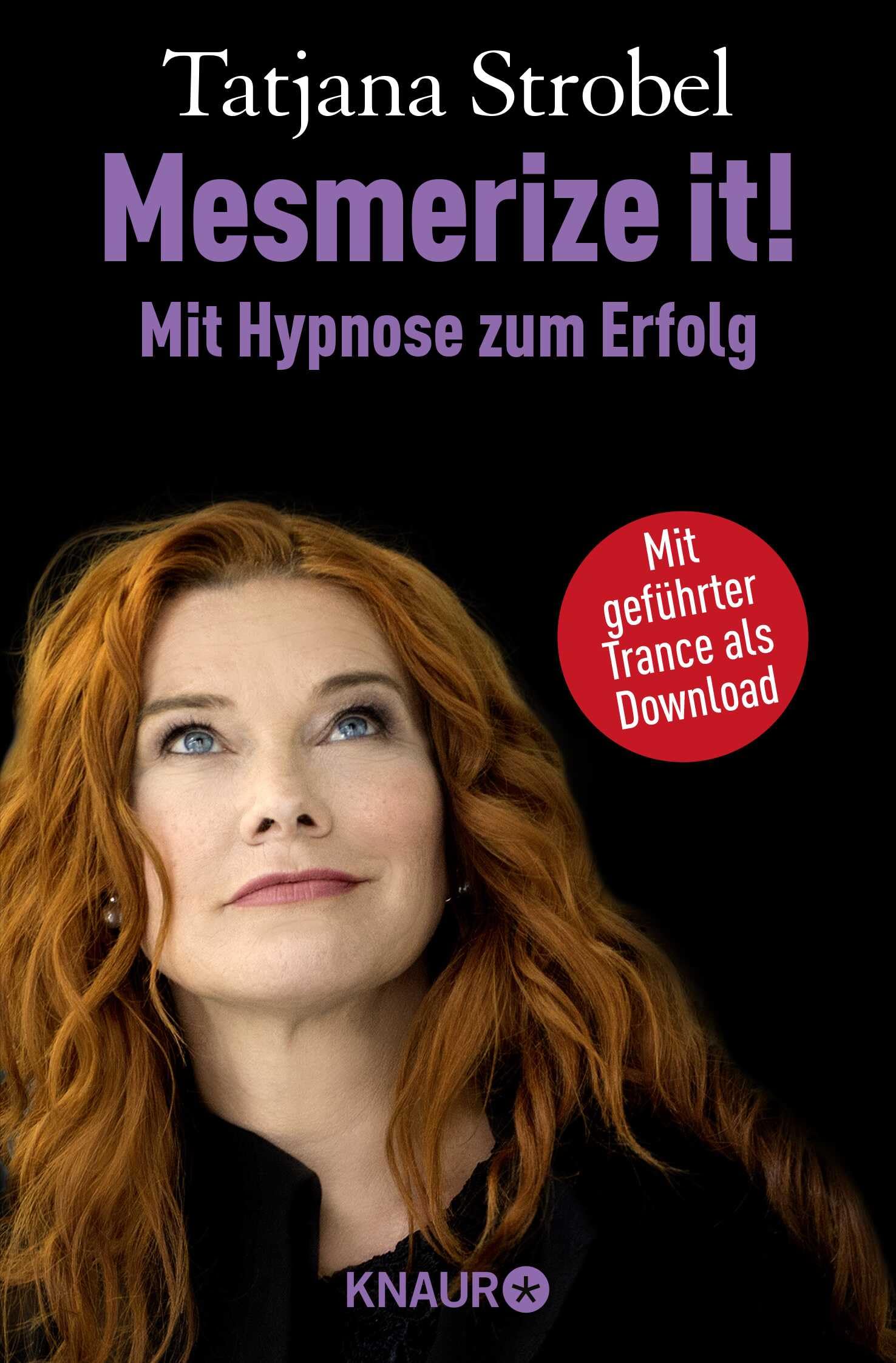 Mesmerize it! Mit Hypnose zum Erfolg Business, Finance & Career