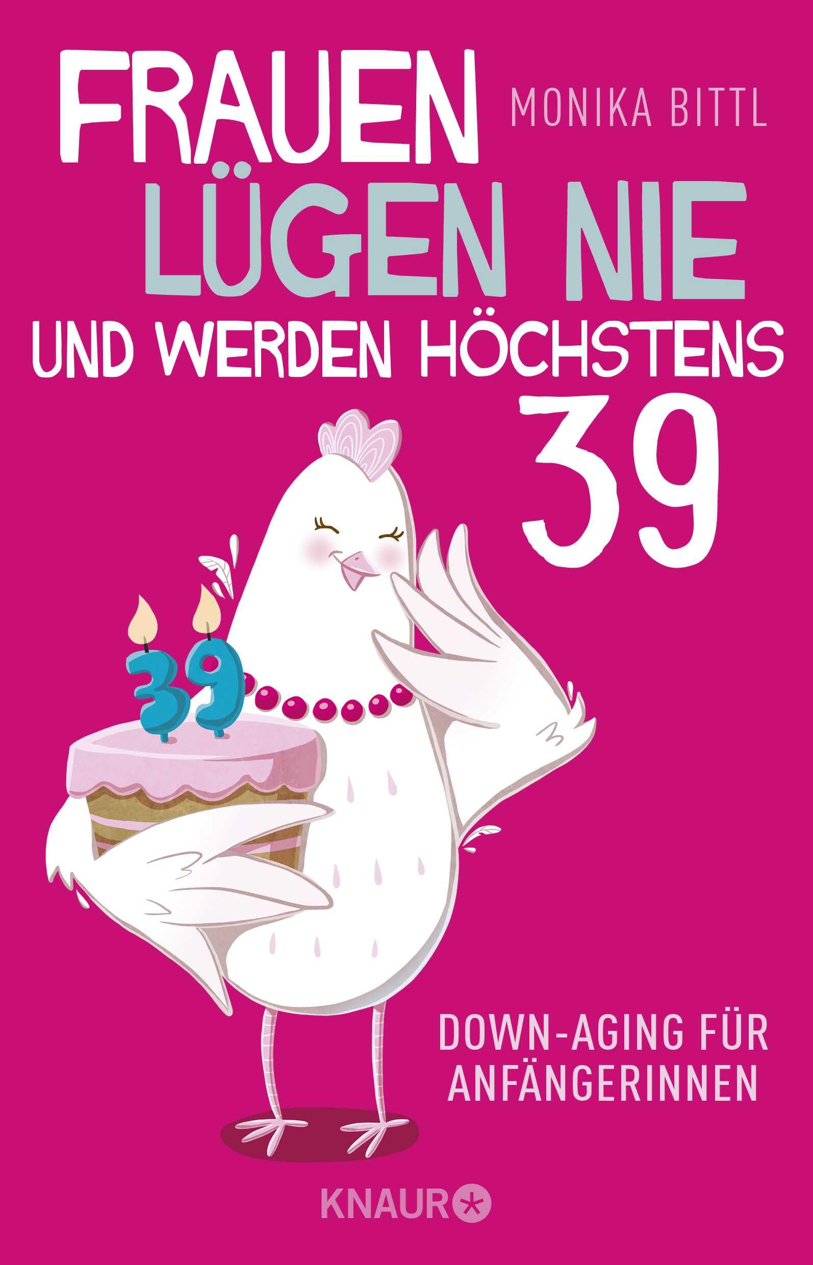 Frauen lügen nie und werden höchstens 39 Art & Literature