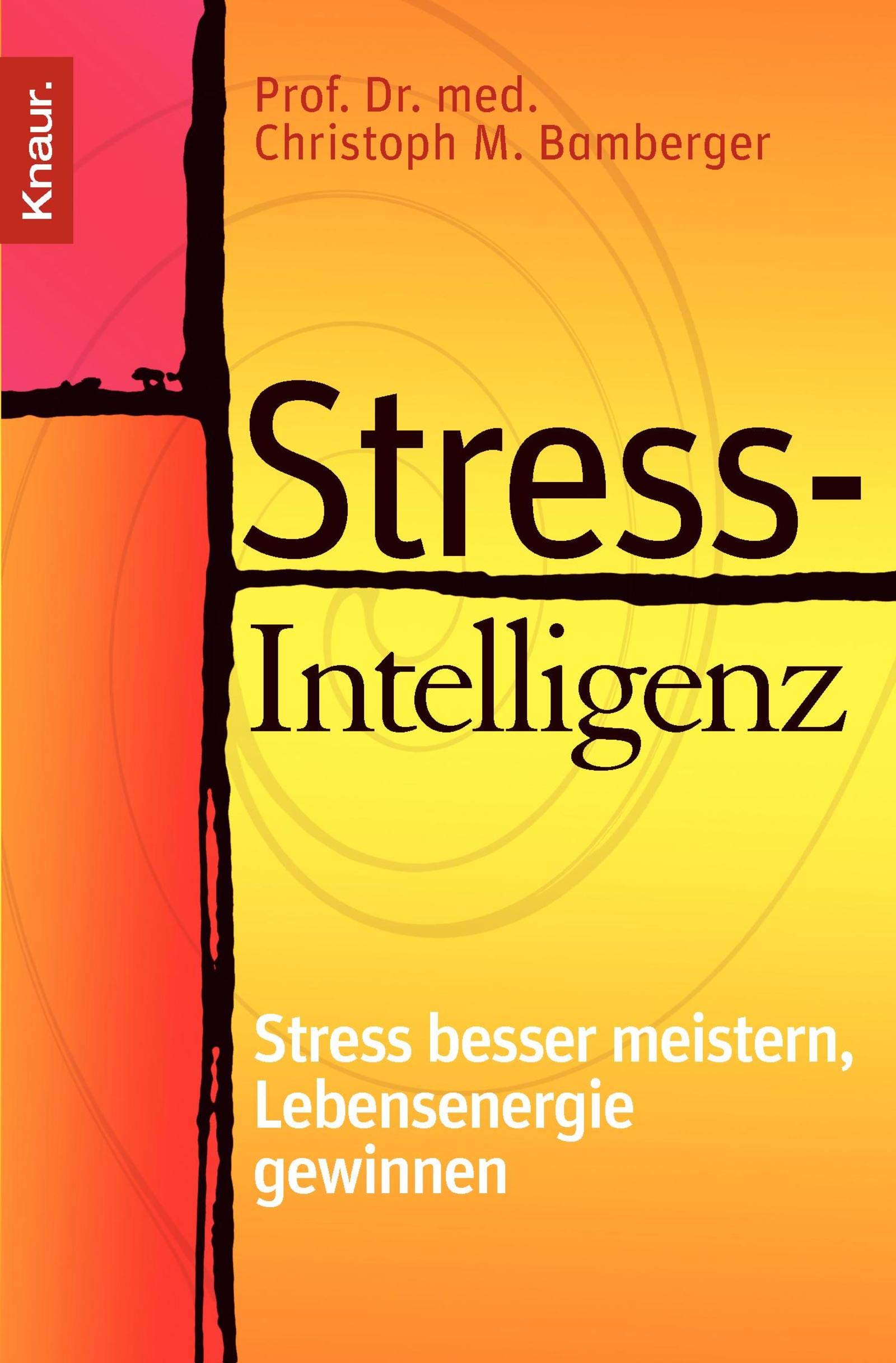 Stress-Intelligenz: Stress besser meistern - Lebensenergie gewinnen Health, Nutrition & Fitness
