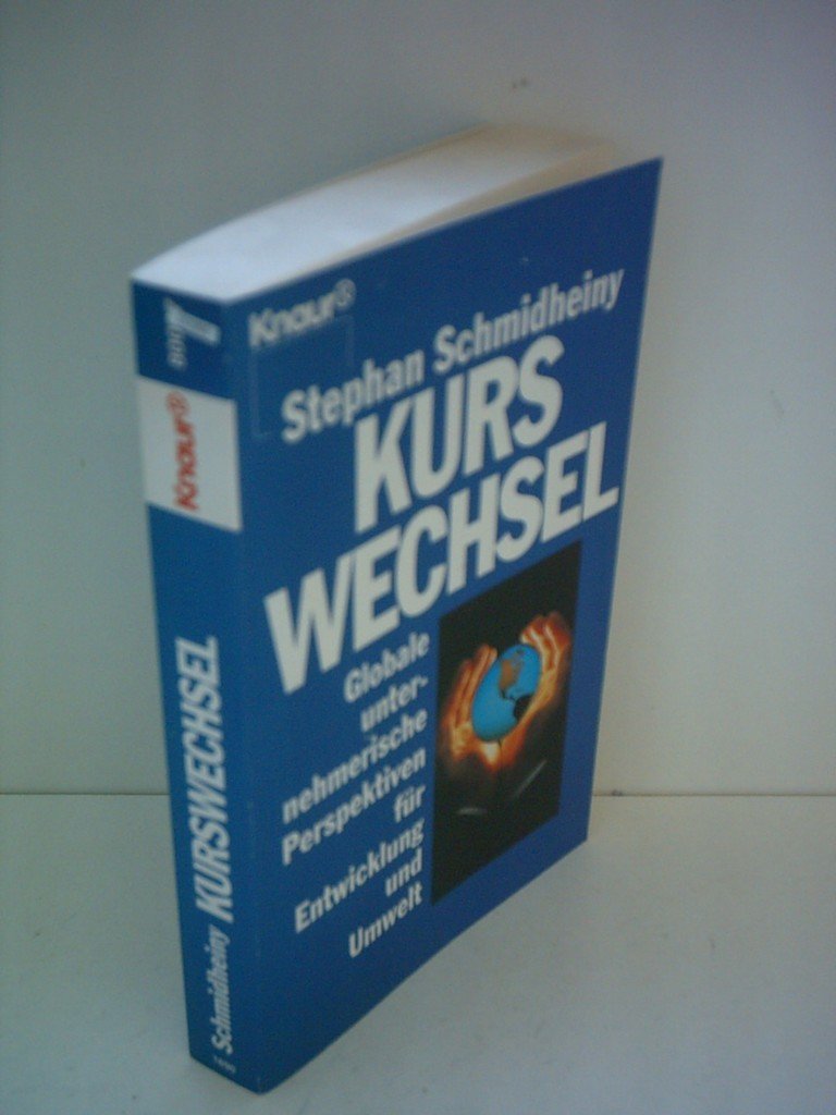 Kurswechsel. Globale unternehmerische Perspektiven für Entwicklung und Umwelt Business, Finance & Career