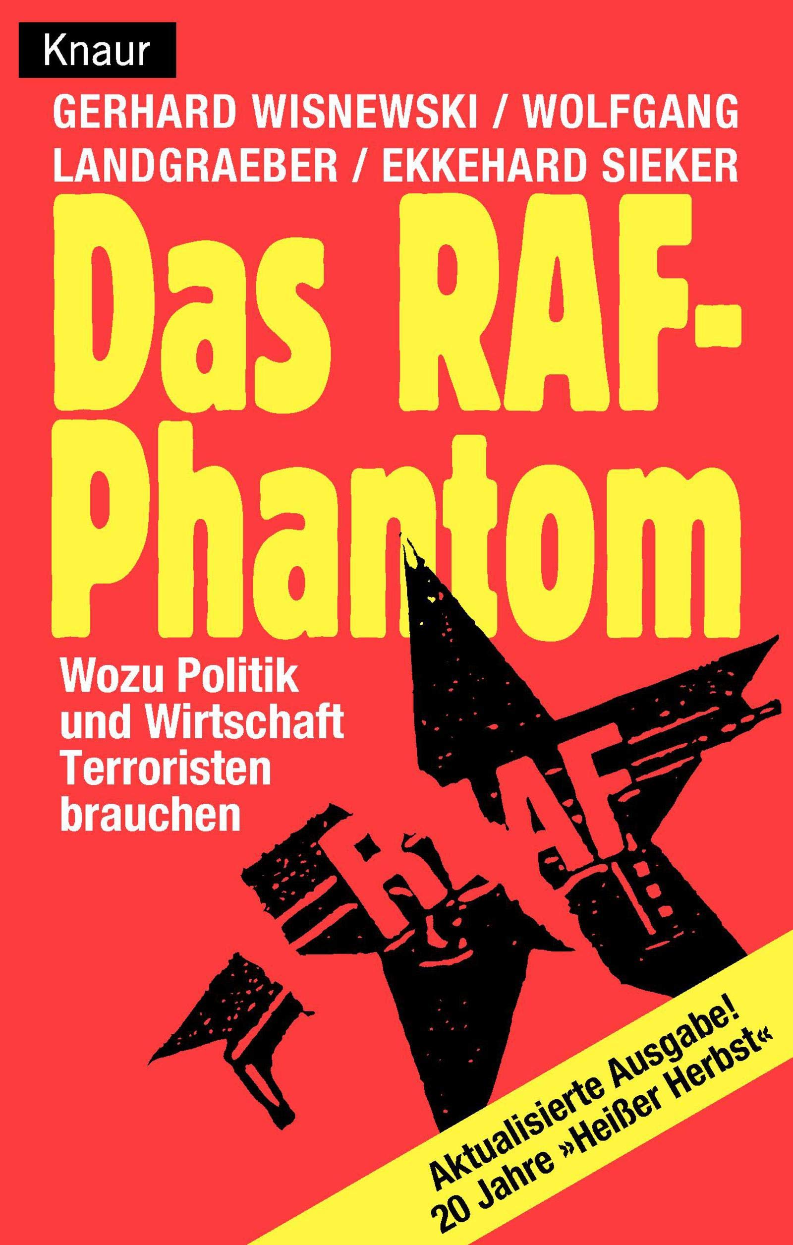 Das RAF Phantom: Wozu Politik und Wirtschaft Terroristen brauchen Books