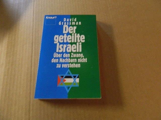 Der geteilte Israeli: Über den Zwang, den Nachbarn nicht zu verstehen (Knaur Taschenbücher. Politik und Zeitgeschichte) Politics & History