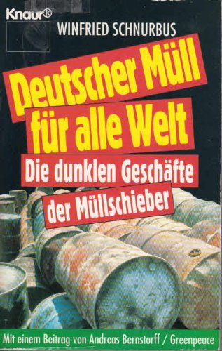Deutscher Müll für alle Welt: Die dunklen Geschäfte der Müllschieber (Knaur Taschenbücher. Politik und Zeitgeschichte) Books