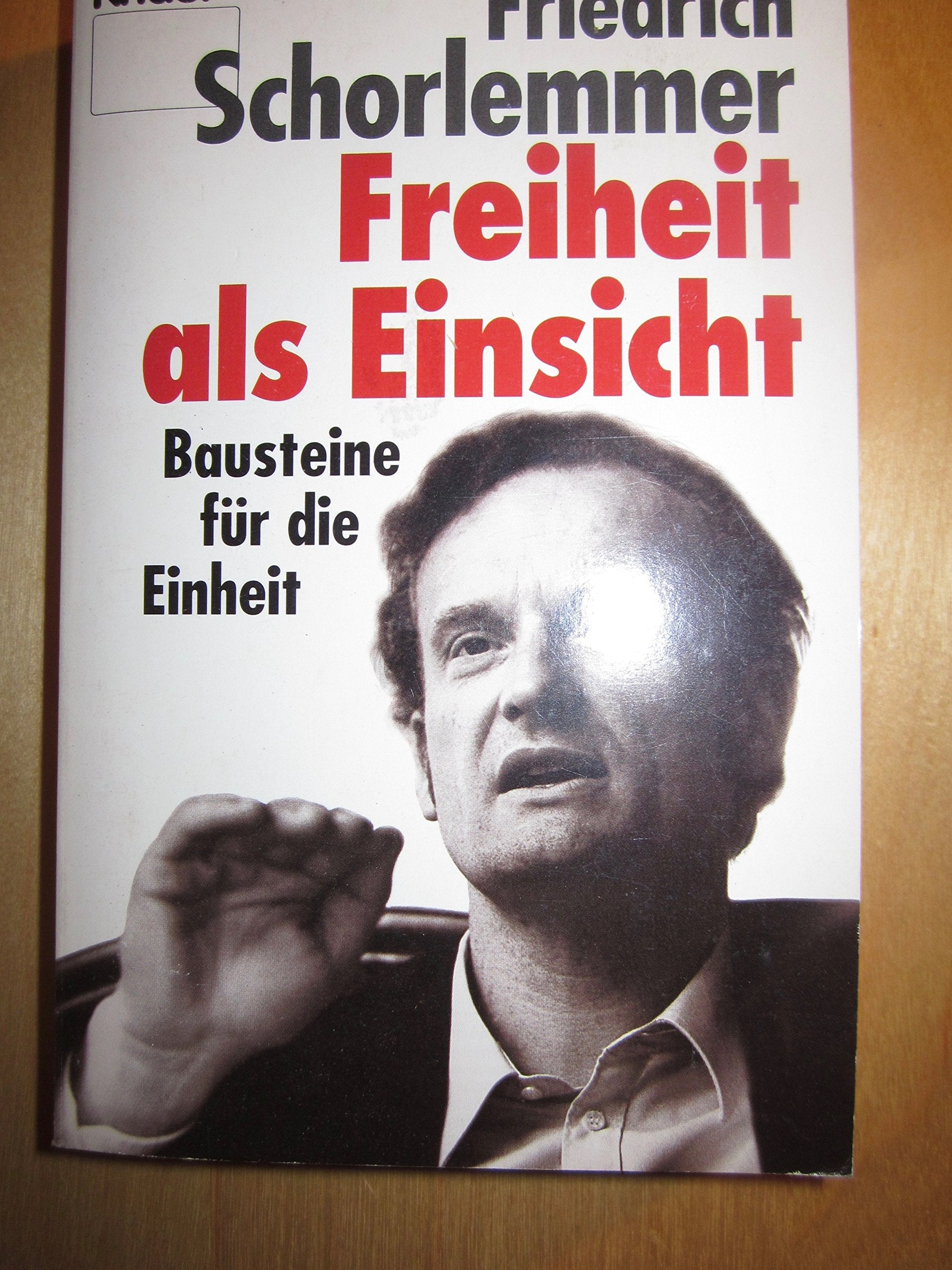 Freiheit als Einsicht: Bausteine für die Einheit (Knaur Taschenbücher. Politik und Zeitgeschichte) Politics & History