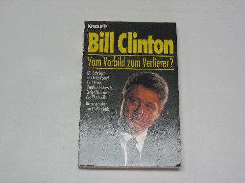 Bill Clinton - Vom Vorbild zum Verlierer? (Knaur Taschenbücher. Politik und Zeitgeschichte) Memories