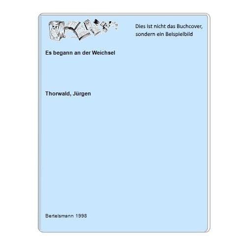 Es begann an der Weichsel: Flucht und Vertreibung der Deutschen aus dem Osten (Knaur Taschenbücher. Politik und Zeitgeschichte) Politics & History