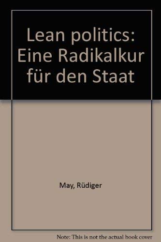 Lean Politics: Eine Radikalkur für den Staat (Knaur Taschenbücher. Politik und Zeitgeschichte) Politics & History