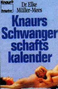 Knaurs Schwangerschaftskalender (Knaur Taschenbücher. Ratgeber) Self-help