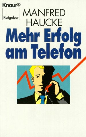 Mehr Erfolg am Telefon (Knaur Taschenbücher. Ratgeber) Politics & Society