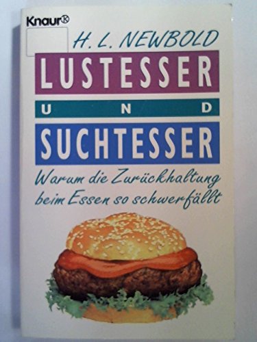 Lustesser und Suchtesser: Warum die Zurückhaltung beim Essen so schwer fällt (Knaur Taschenbücher. Sachbücher) Health, Nutrition & Fitness