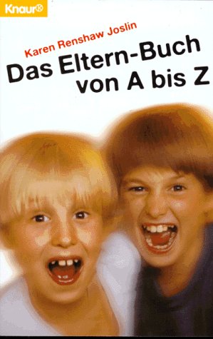 Das Eltern-Buch von A bis Z (Knaur Taschenbücher. Ratgeber) Parents & Children
