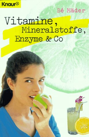 Vitamine, Mineralstoffe, Enzyme und Co. (Knaur Taschenbücher. Gesund mit der Natur) Self-help