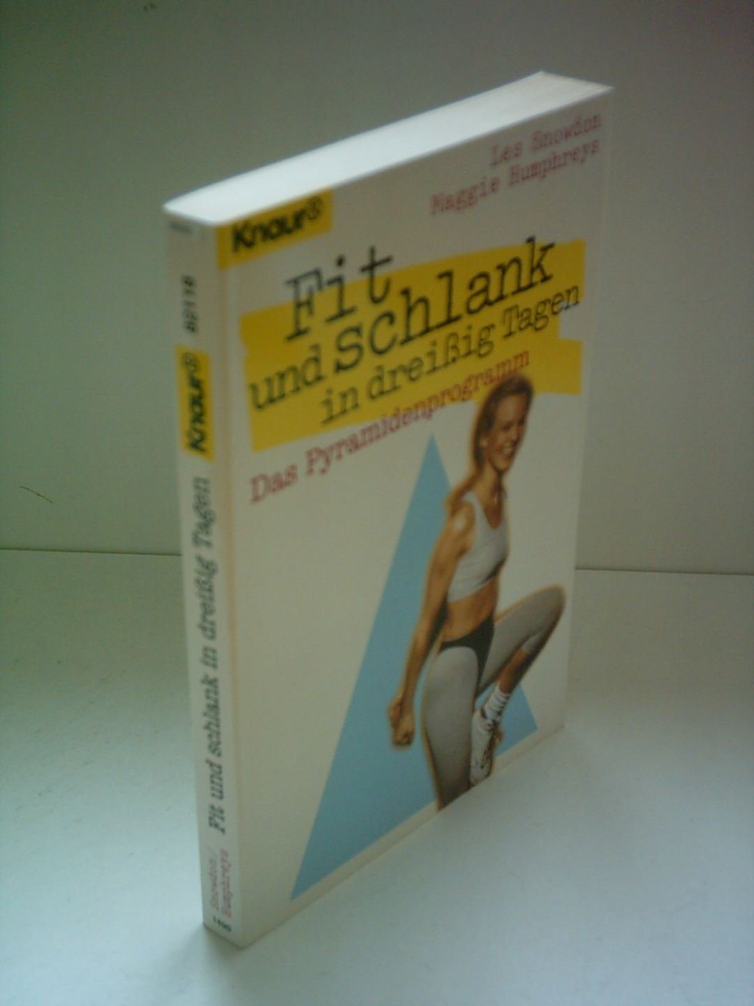 Fit und schlank in dreissig Tagen: Das Pyramidenprogramm (Knaur Taschenbücher. Sachbücher) Leisure & Fun