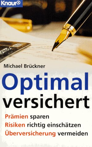Optimal versichert: Prämien sparen, Risiken richtig einschätzen, Überversicherung vermeiden (Knaur Taschenbücher. Sachbücher) Business, Finance & Career