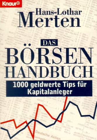 Das Börsenhandbuch: 1000 geldwerte Tips für Kapitalanleger (Knaur Taschenbücher. Sachbücher) Books