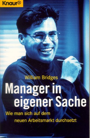 Manager in eigener Sache: Wie man sich auf dem neuen Arbeitsmarkt durchsetzt (Knaur Taschenbücher. Ratgeber Beruf) Business, Finance & Career
