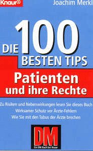 Patienten und ihre Rechte: Die 100 besten Tips (Knaur Taschenbücher. Ratgeber) Legal advice