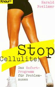 Stop Cellulite!: Das Sofortprogramm für Problemzonen (Knaur Taschenbücher. Sachbücher) Lifestyle
