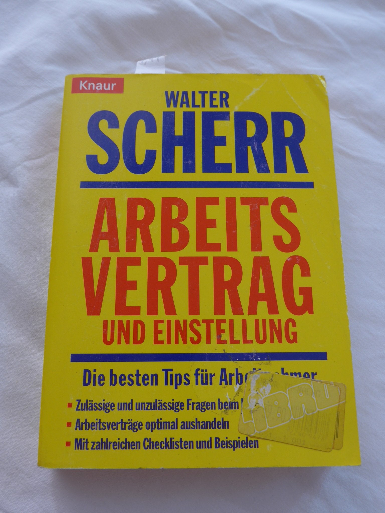 Arbeitsvertrag und Einstellung: Die besten Tips für Arbeitnehmer (Knaur Taschenbücher. Ratgeber Beruf) Legal advice