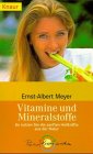Vitamine und Mineralstoffe: So nutzen Sie die sanften Heilkräfte aus der Natur (Knaur Taschenbücher. Alternativ Heilen) Self-help