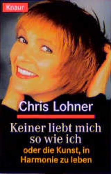 Keiner liebt mich so wie ich: Oder die Kunst, in Harmonie zu leben (Knaur Taschenbücher. Ratgeber) Lifestyle Books