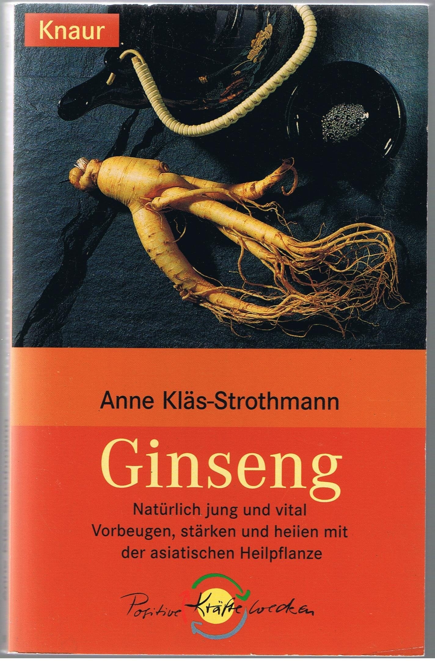 Ginseng: Natürlich jung und vital vorbeugen, stärken und heilen mit der asiatischen Heilpflanze (Knaur Taschenbücher. Medizin und Gesundheit) Self-help