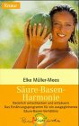 Säure-Basen-Harmonie: Natürlich entschlacken und entsäuern. Das Ernährungsprogramm für ein ausgeglichenes Säure-Basen-Verhältnis (Knaur Taschenbücher. Alternativ Heilen) Health, Nutrition & Fitness