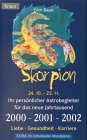 Skorpion 24.10.-22.11.: Ihr persönlicher Astrobegleiter für das neue Jahrtausend. 2000-2001-2002 (Knaur Taschenbücher. Esoterik) Religion & Esotericism