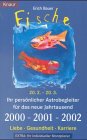 Fische 20.2.-20.3.: Ihr persönlicher Astrobegleiter für das neue Jahrtausend. 2000-2001-2002 (Knaur Taschenbücher. Esoterik) Books