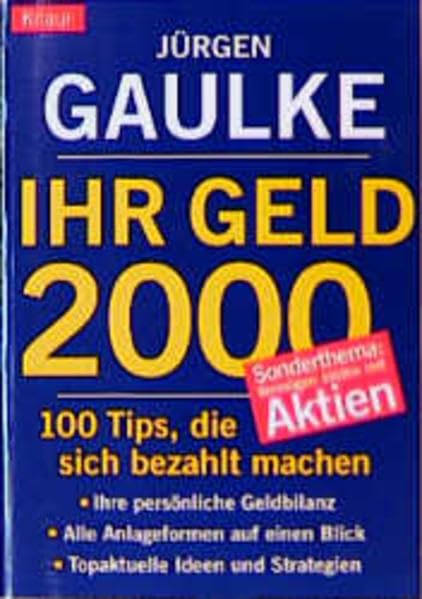 Ihr Geld 2000: 100 Tips, die sich bezahlt machen. Ihre persönliche Geldbilanz. Alle Anlageformen auf einen Blick. Topaktuelle Ideen und Strategien Business, Finance & Career