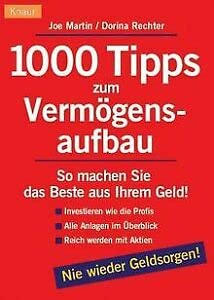 1000 Tipps zum Vermögensaufbau: So machen Sie das Beste aus Ihrem Geld Business, Finance & Career