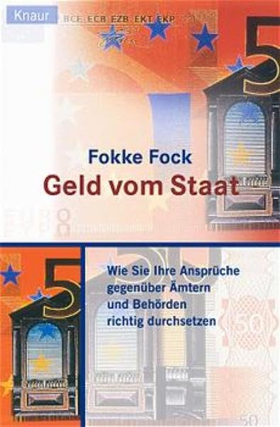 Geld vom Staat: Wie Sie Ihre Ansprüche gegenüber Ämtern und Behörden durchsetzen (Knaur Taschenbücher. Sachbücher) Business, Finance & Career